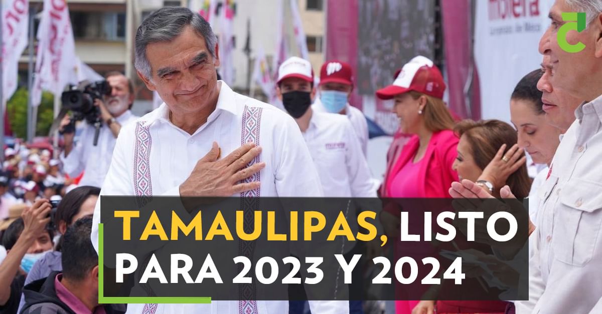 Tamaulipas, listo para 2023 y 2024